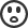 surprised
